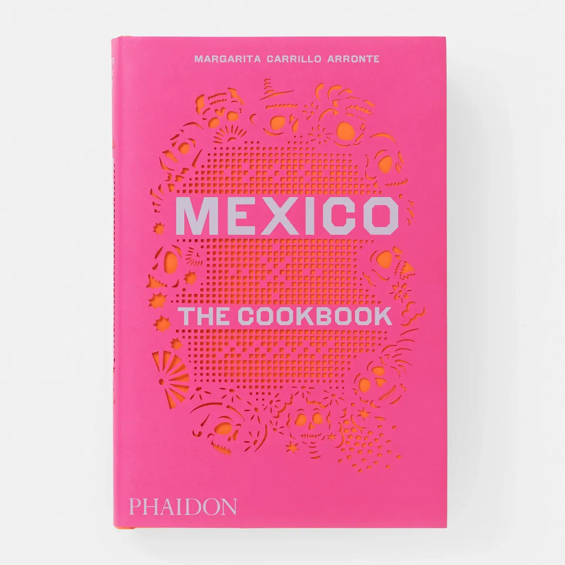 Phaidon Mexico: The Cookbook, bright pink hardback with intricate orange papel picado cut-out pattern, front view on white.