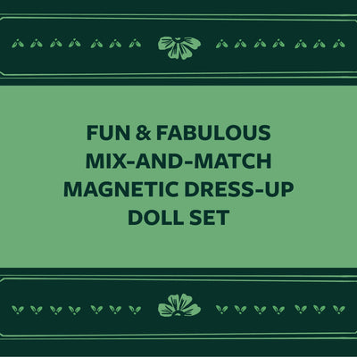 
                    
                      Fearless Fashion Magnetic Dolls, green box cover graphic with dark green floral border. Text: 'FUN & FABULOUS MIX-AND-MATCH…
                    
                  